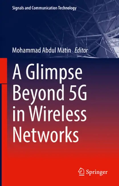 A Glimpse Beyond 5g in Wireless Networks by Mohammad Abdul Matin