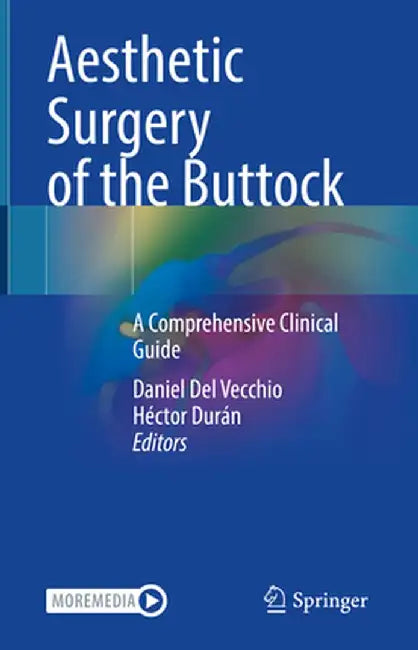 Aesthetic Surgery of the Buttock: A Comprehensive Clinical Guide by Daniel del Vecchio