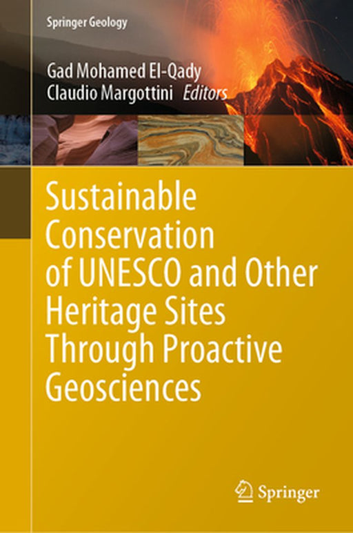Sustainable Conservation of UNESCO and Other Heritage Sites Through Proactive Geosciences by El-Qady