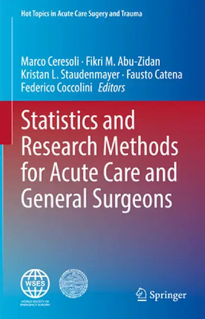 Statistics and Research Methods for Acute Care and General Surgeons by Marco Ceresoli