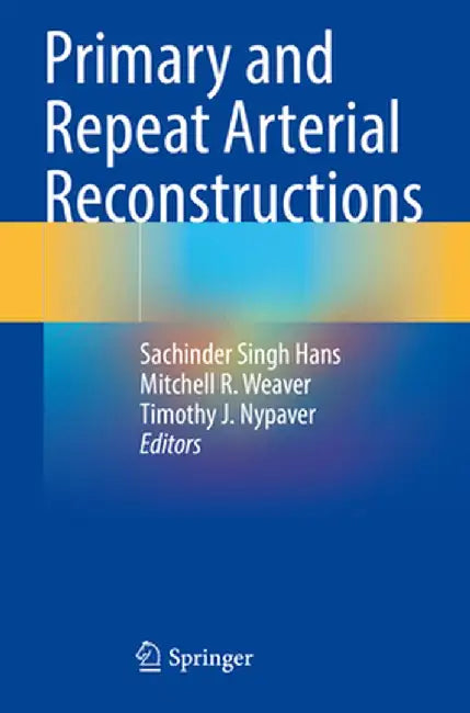 Primary and Repeat Arterial Reconstructions by Sachinder Singh Hans