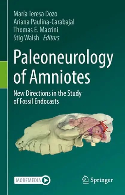 Paleoneurology of Amniotes: New Directions in the Study of Fossil Endocasts by María Teresa Dozo