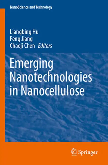 Emerging Nanotechnologies in Nanocellulose by Liangbing Hu