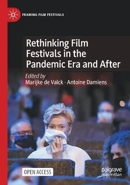 Rethinking Film Festivals in the Pandemic Era and After by Marijke de Valck