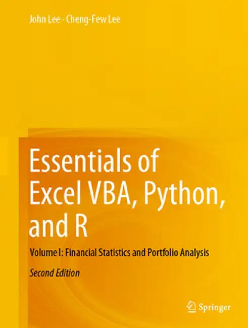 Essentials of Excel Vba, Python, and R: Volume I: Financial Statistics and Portfolio Analysis by John Lee