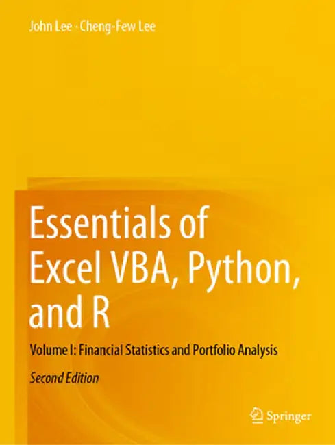 Essentials of Excel Vba, Python, and R: Volume I: Financial Statistics and Portfolio Analysis by John Lee