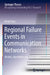 Regional Failure Events in Communication Networks: Models, Algorithms and Applications by Balázs Vass