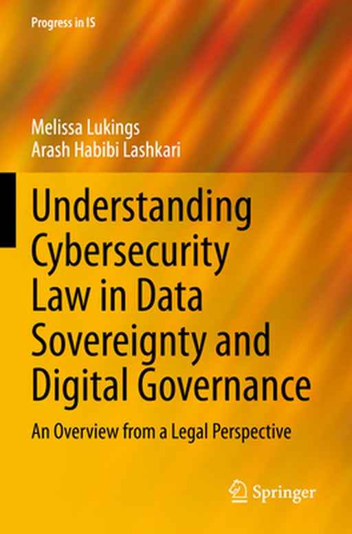 Understanding Cybersecurity Law in Data Sovereignty and Digital Governance: An Overview from a Legal Perspective by Melissa Lukings
