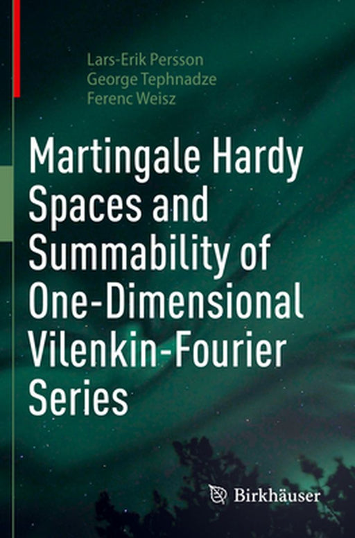 Martingale Hardy Spaces and Summability of One-Dimensional Vilenkin-Fourier Series by Lars-Erik Persson