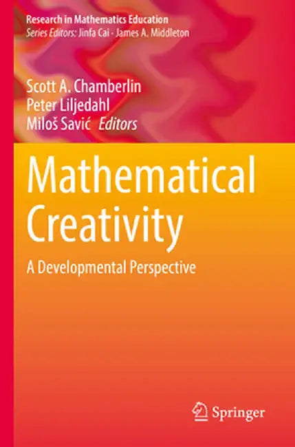 Mathematical Creativity: A Developmental Perspective by Scott A. Chamberlin
