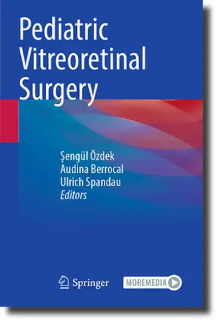 Pediatric Vitreoretinal Surgery by Şengül Özdek