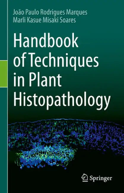 Handbook of Techniques in Plant Histopathology by João Paulo Rodrigues Marques