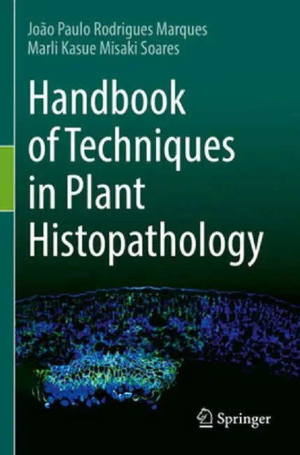 Handbook of Techniques in Plant Histopathology by João Paulo Rodrigues Marques