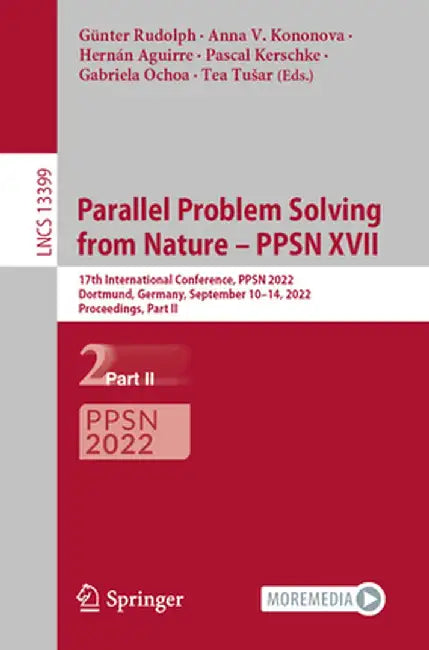 Parallel Problem Solving from Nature - Ppsn XVII: 17th International Conference, Ppsn 2022, Dortmund, Germany, September 10-14, 2022, Proceedings, Par by Günter Rudolph