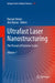 Ultrafast Laser Nanostructuring: The Pursuit of Extreme Scales by Razvan Stoian