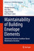 Maintainability of Building Envelope Elements: Optimizing Predictive Condition-Based Maintenance Decisions by Cláudia Ferreira
