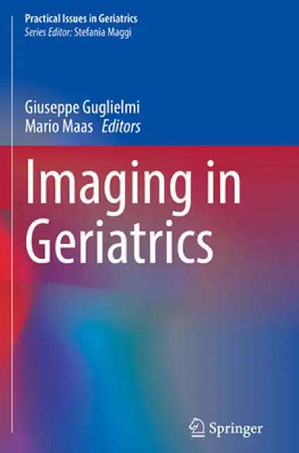 Imaging in Geriatrics by Giuseppe Guglielmi
