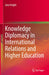 Knowledge Diplomacy in International Relations and Higher Education by Jane Knight