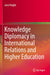 Knowledge Diplomacy in International Relations and Higher Education by Jane Knight