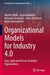 Organizational Models for Industry 4.0: Lean, Agile and Service-Oriented Organizations by Mantas Vilkas