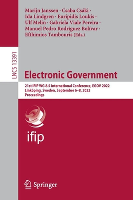 Electronic Government: 21st Ifip Wg 8.5 International Conference, Egov 2022, Linköping, Sweden, September 6-8, 2022, Proceedings by Marijn Janssen