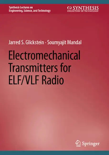 Electromechanical Transmitters for Elf/Vlf Radio by Jarred S. Glickstein