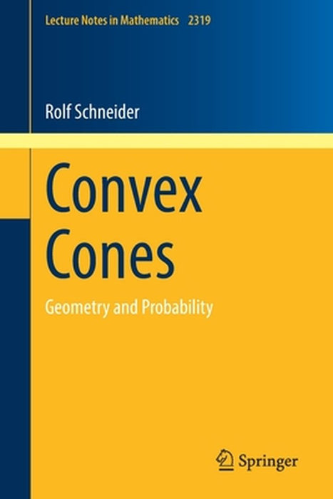 Convex Cones by Rolf Schneider