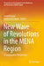 New Wave of Revolutions in the Mena Region: A Comparative Perspective by Leonid Issaev