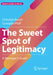 The Sweet Spot of Legitimacy: A Manager's Guide by Christian Rosser
