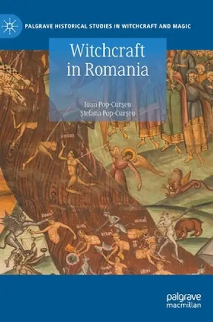 Witchcraft in Romania by Ioan Pop-Curşeu