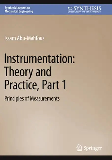Instrumentation: Theory and Practice, Part 1: Principles of Measurements by Issam Abu-Mahfouz