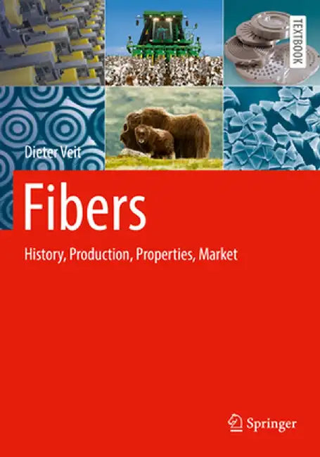 Fibers: History, Production, Properties, Market by Dieter Veit