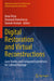 Digital Restoration and Virtual Reconstructions: Case Studies and Compared Experiences for Cultural Heritage by Ilaria Trizio