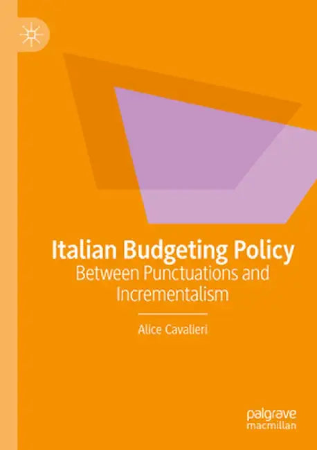 Italian Budgeting Policy: Between Punctuations and Incrementalism by Alice Cavalieri