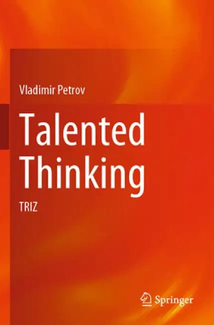 Talented Thinking: Triz by Vladimir Petrov