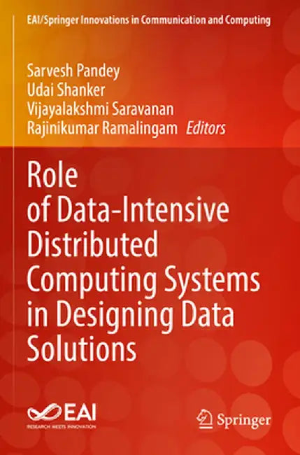 Role of Data-Intensive Distributed Computing Systems in Designing Data Solutions by Sarvesh Pandey