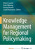 Knowledge Management for Regional Policymaking by Meghan P. Browne