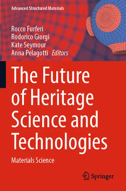 The Future of Heritage Science and Technologies: Materials Science by Rocco Furferi