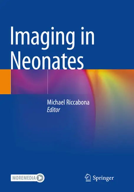 Imaging in Neonates by Michael Riccabona