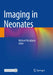 Imaging in Neonates by Michael Riccabona