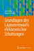 Grundlagen Des Layoutentwurfs Elektronischer Schaltungen by Jens Lienig