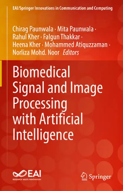 Biomedical Signal and Image Processing with Artificial Intelligence by Chirag Paunwala