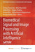 Biomedical Signal and Image Processing with Artificial Intelligence by Nathan Miller