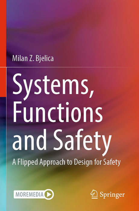 Systems Functions and Safety A Flipped Approach to Design for Safety by Bjelica