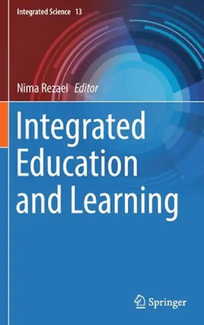 Integrated Education and Learning by Nima Rezaei