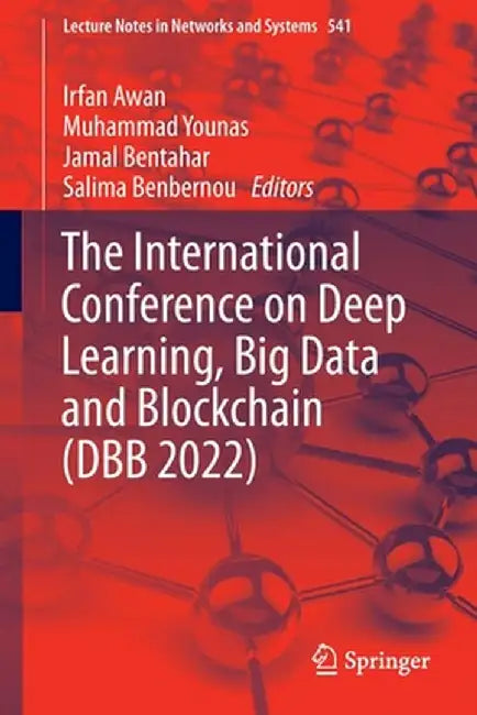 The International Conference on Deep Learning, Big Data and Blockchain (Dbb 2022) by Irfan Awan