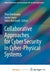 Collaborative Approaches for Cyber Security in Cyber-Physical Systems by Theo Dimitrakos, Javier Lopez, Fabio Martinelli