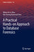 A Practical Hands-On Approach to Database Forensics by Nhien-An Le-Khac