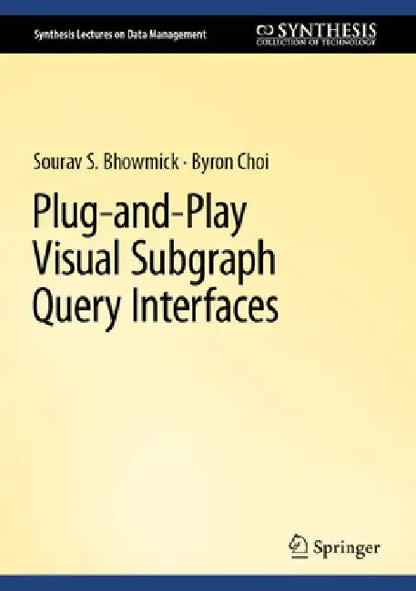 Plug-And-Play Visual Subgraph Query Interfaces by Sourav S. Bhowmick
