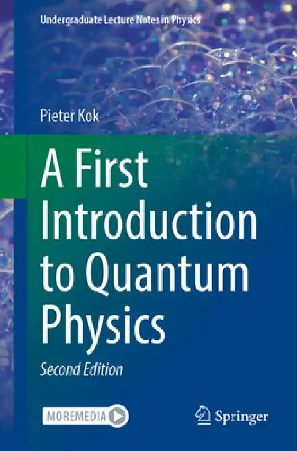 A First Introduction to Quantum Physics by Pieter Kok